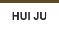 HUI JU