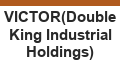 VICTOR(Double King Industrial Holdings)