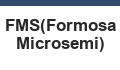 FMS(Formosa Microsemi)