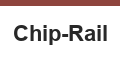 Chip-Rail